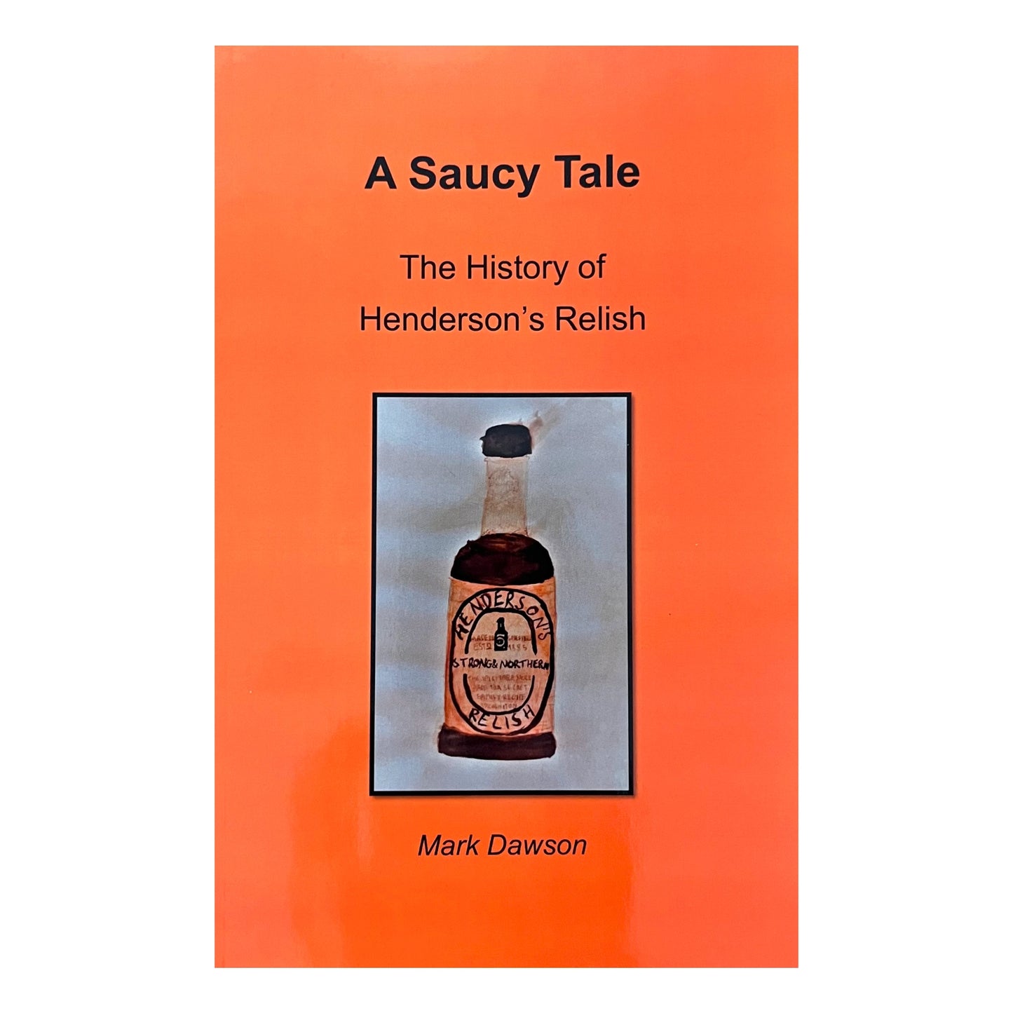 A Saucy Tale: The History of Henderson's Relish - The Great Yorkshire Shop