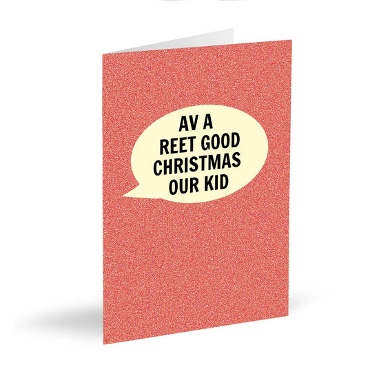'Av Thesen A Reet Good Christmas Our Kid Card - The Great Yorkshire Shop
