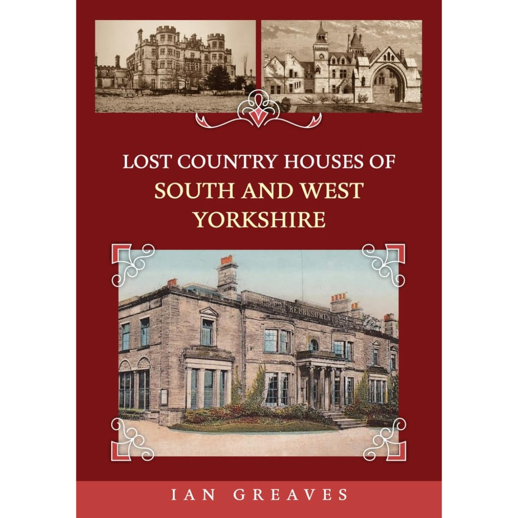 Lost Country Houses of South & West Yorkshire Book - The Great Yorkshire Shop