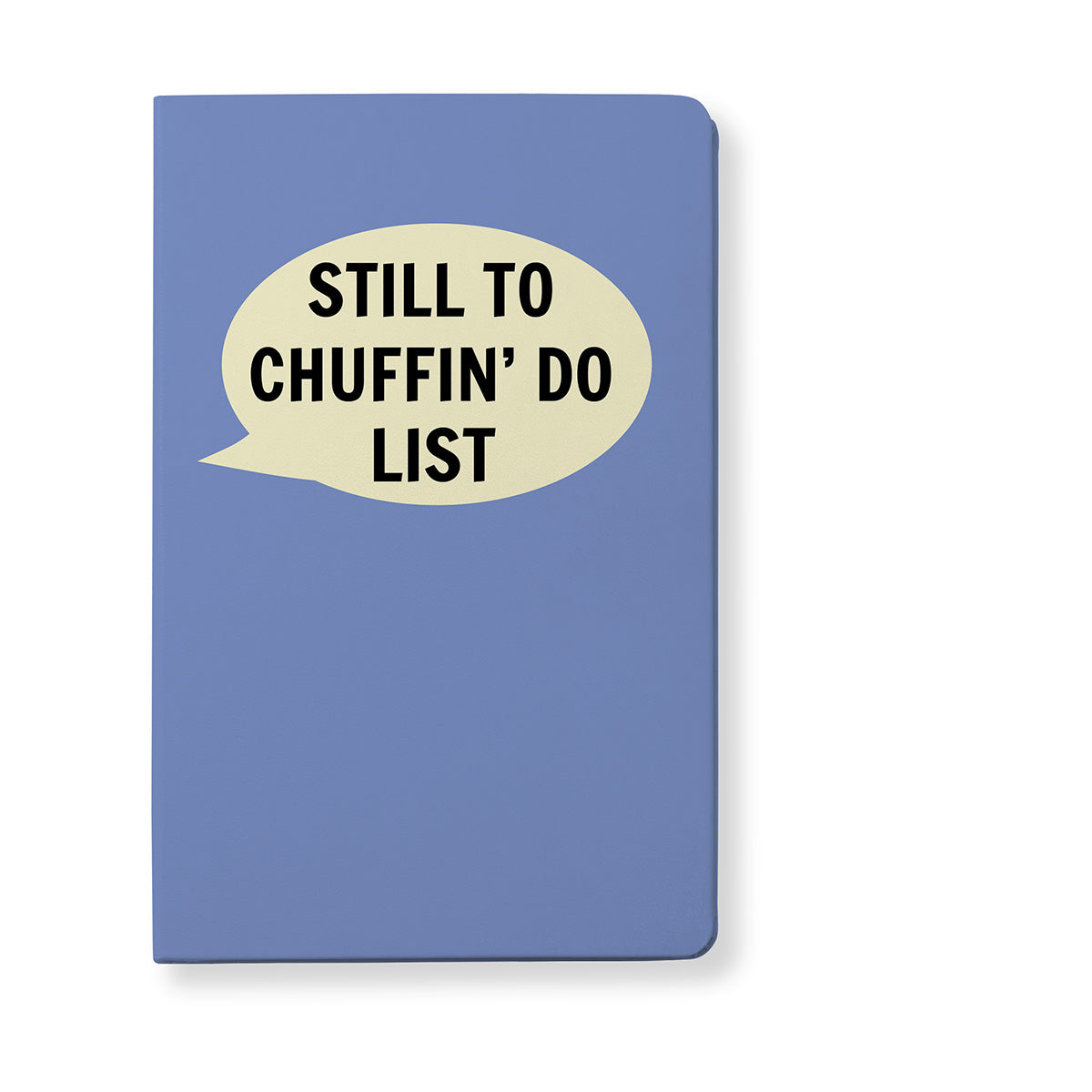 Still To Chuffin' Do List A6 Notebook - The Great Yorkshire Shop