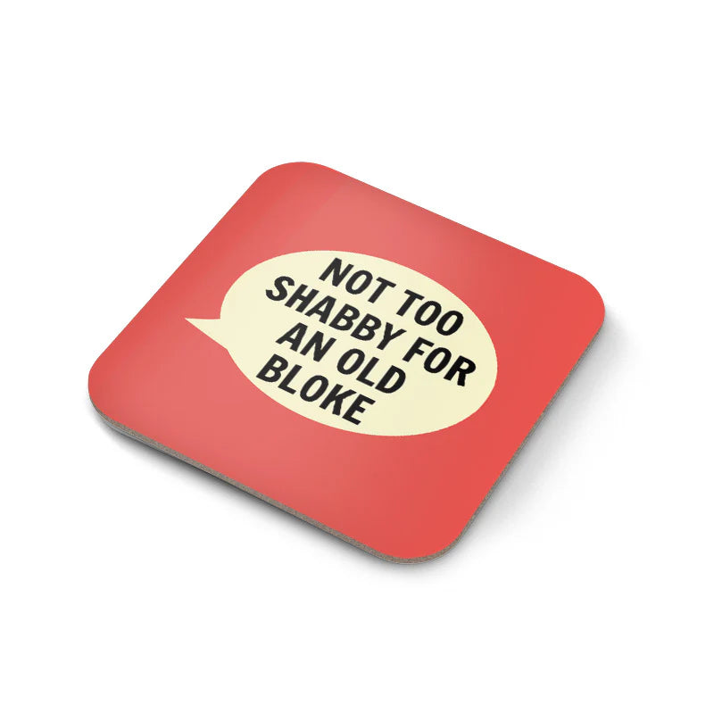 Not Too Shabby For an Old Bloke Coaster - The Great Yorkshire Shop