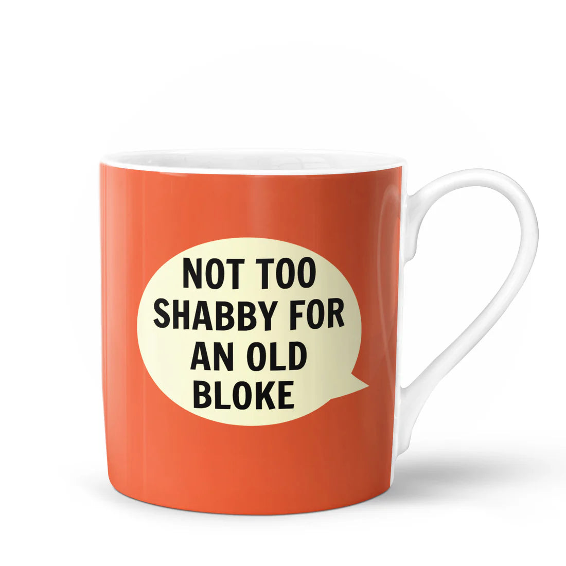 Not Too Shabby For An Old Bloke Bone China Mug - The Great Yorkshire Shop