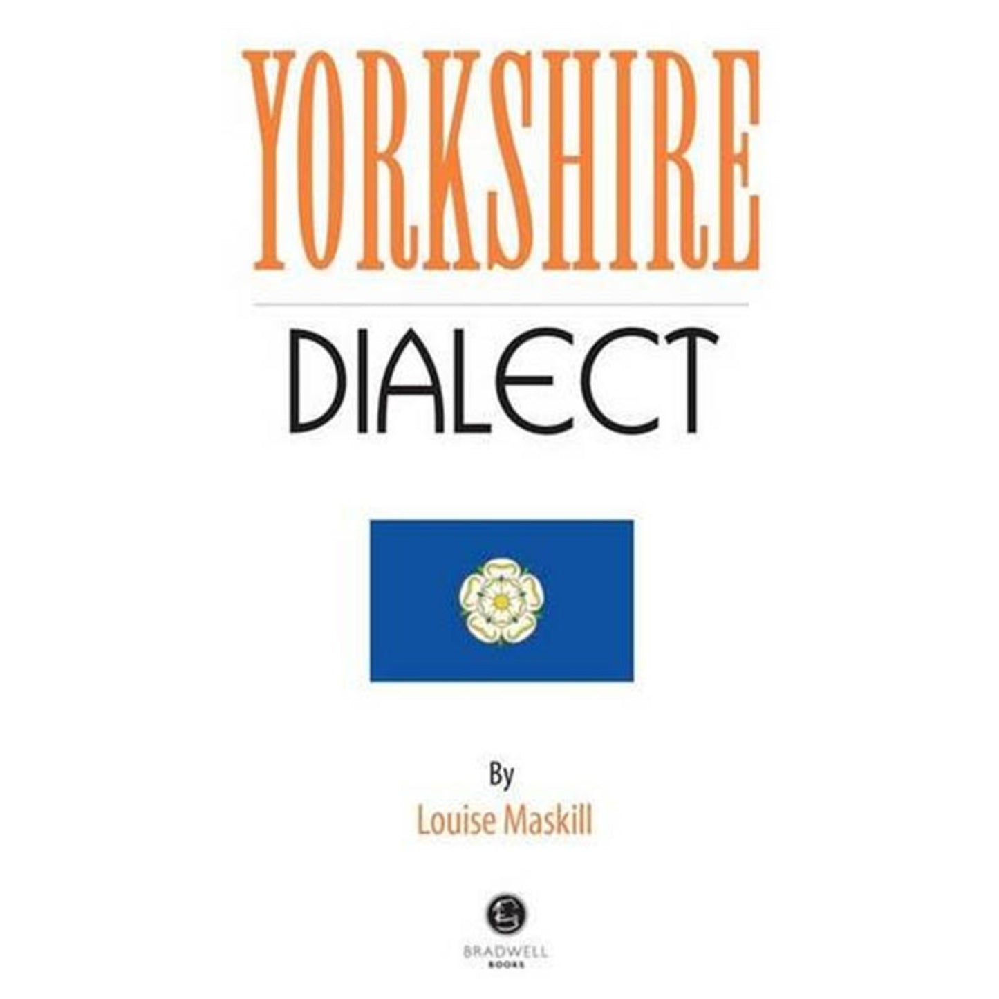 Yorkshire Dialect: A Selection of Words and Anecdotes from Yorkshire Book - The Great Yorkshire Shop