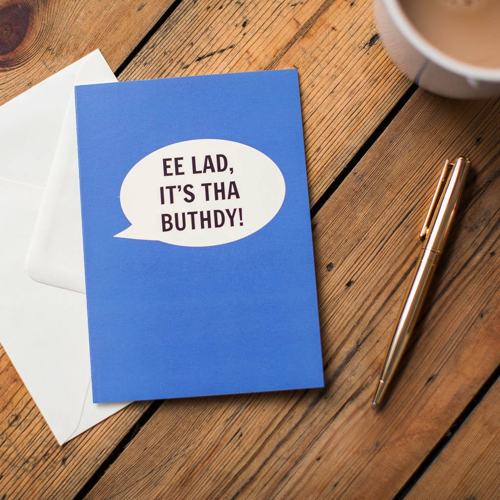 Ee Lad It's Tha Buthdy Card - The Great Yorkshire Shop