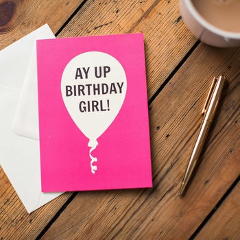 Ay Up Birthday Girl! Card - The Great Yorkshire Shop