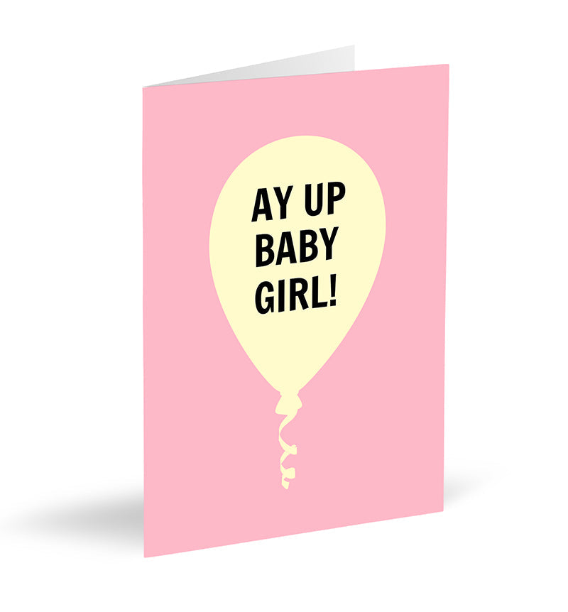 Ay Up Baby Girl! Card - The Great Yorkshire Shop