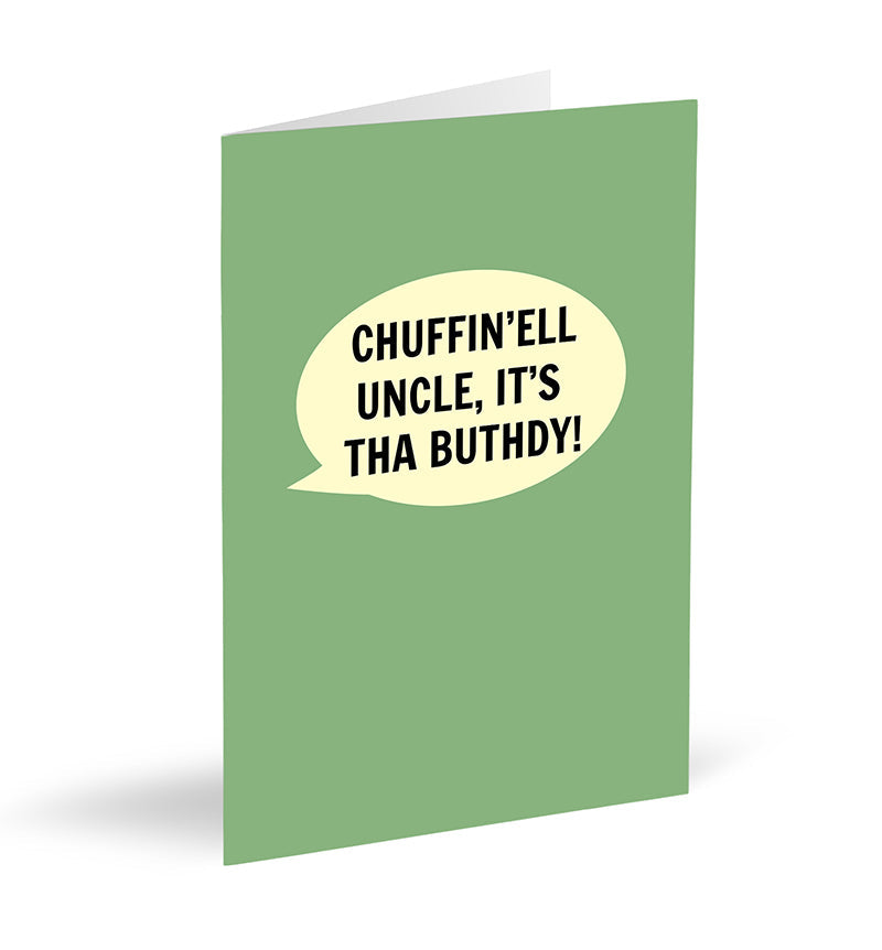 Chuffin'ell Uncle, It's Tha Buthdy! Card - The Great Yorkshire Shop