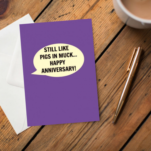 Still Like Pigs in Muck...Happy Anniversary Card - The Great Yorkshire Shop