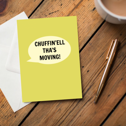 Chuffin’ell Tha's Moving Card - The Great Yorkshire Shop