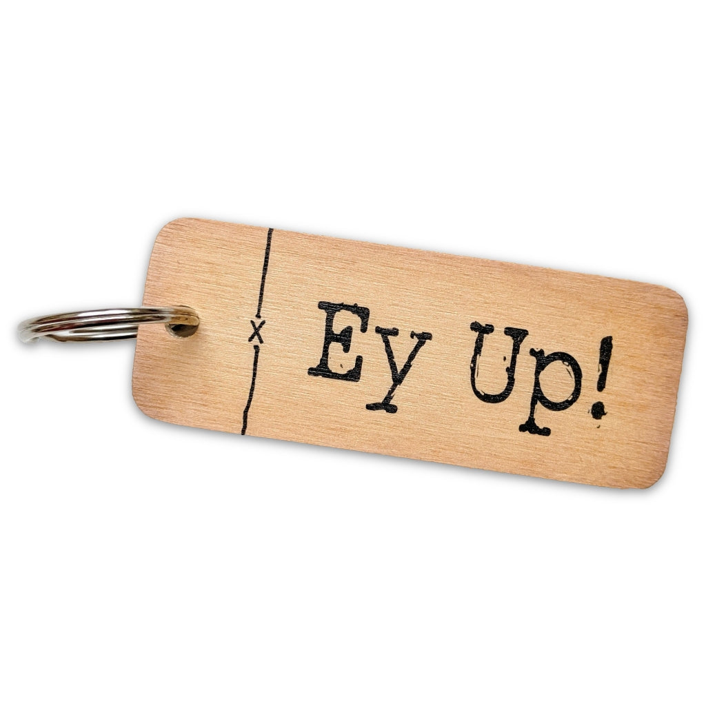 Ey Up! Rustic Wooden Keyring - The Great Yorkshire Shop