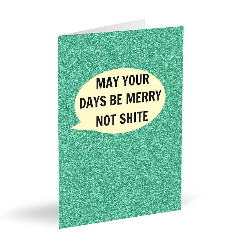May Your Days Be Merry Not Shite Card - The Great Yorkshire Shop