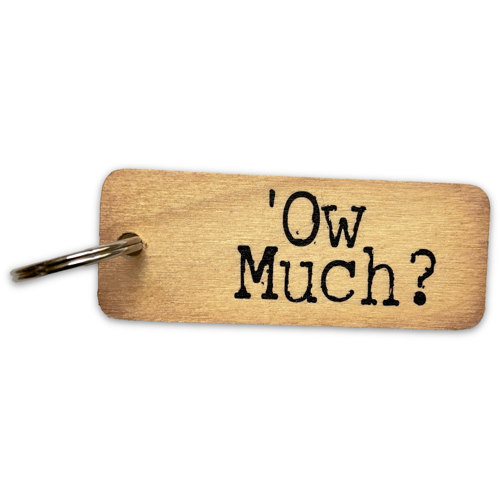 'Ow Much? Rustic Wooden Keyring - The Great Yorkshire Shop