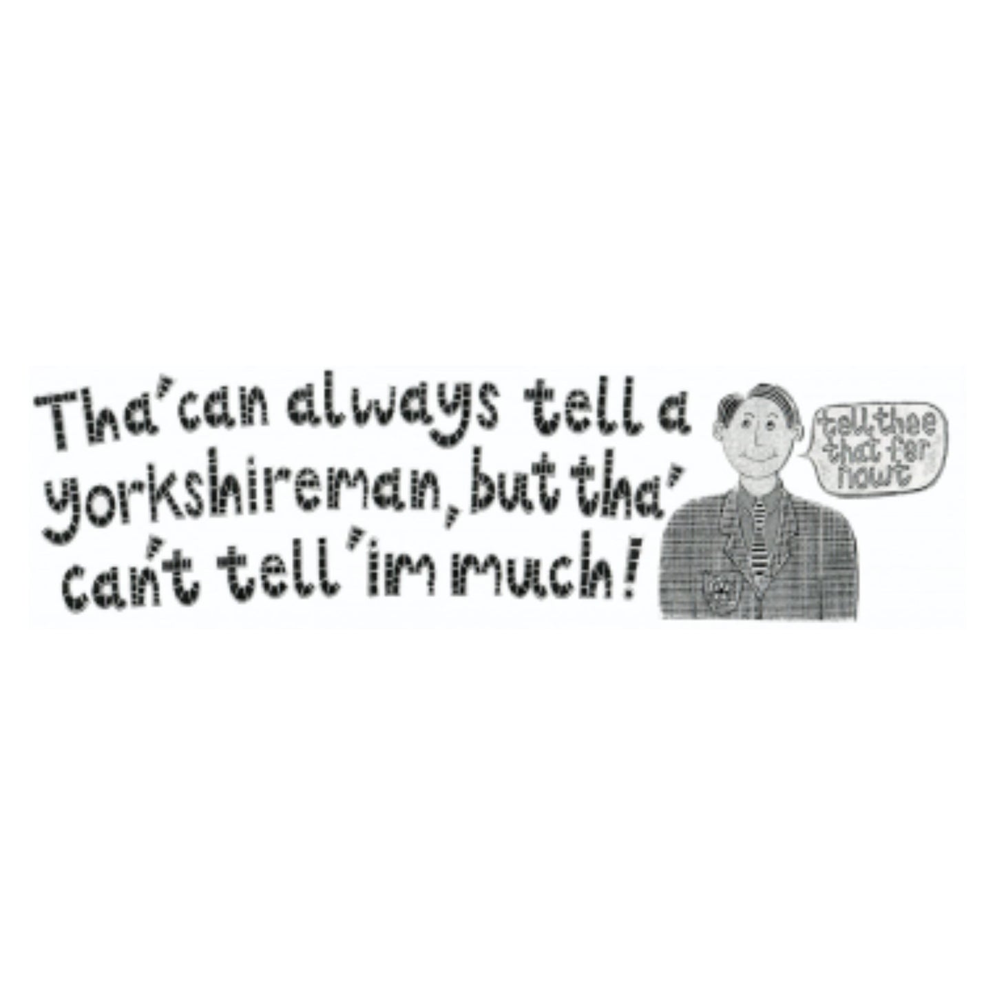 Tha' Can Always Tell A Yorkshireman Mug - The Great Yorkshire Shop