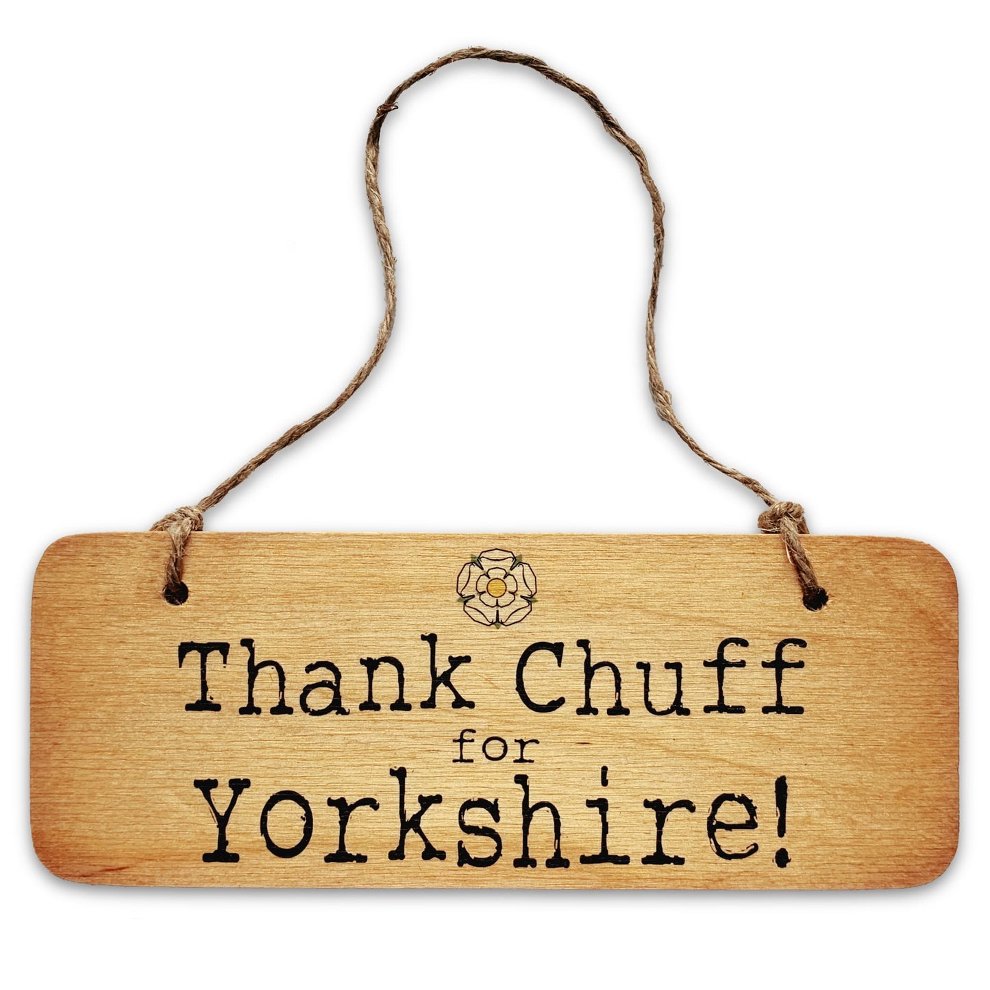 Thank Chuff for Yorkshire Rustic Wooden Sign - The Great Yorkshire Shop