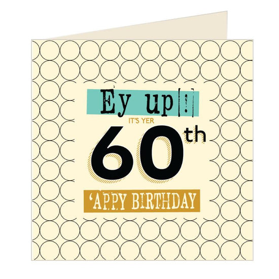 Ey Up Its Yer 60th 'Appy Birthday Card - The Great Yorkshire Shop