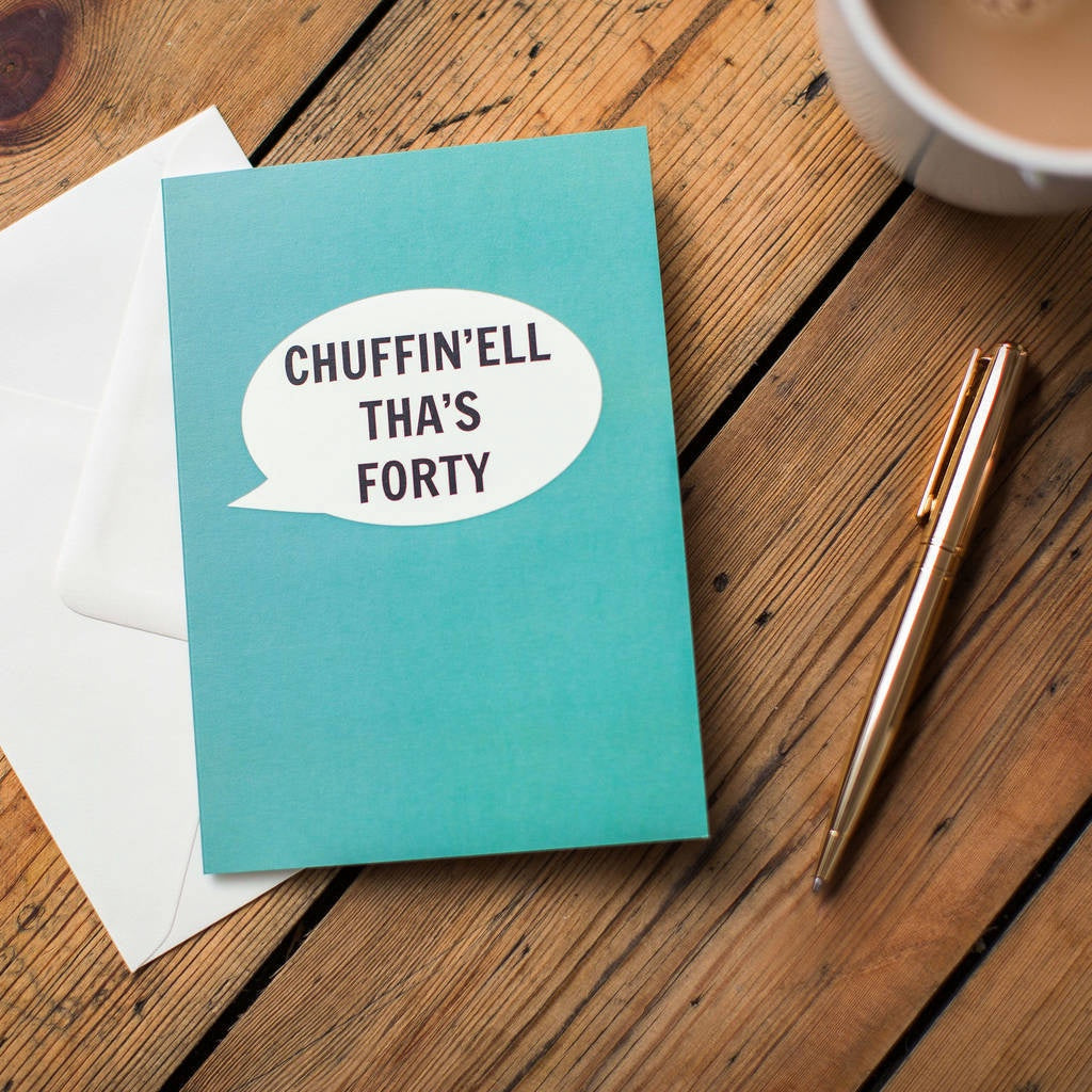 Chuffin’ell Tha's Forty Card - The Great Yorkshire Shop