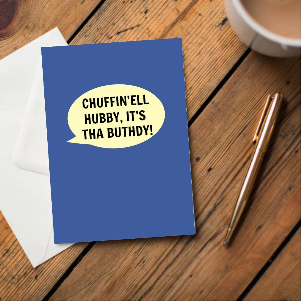 Chuffin'ell Hubby, It's Tha Buthdy! Card - The Great Yorkshire Shop