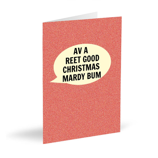 'Av Thesen A Reet Good Christmas Mardy Bum Card - The Great Yorkshire Shop