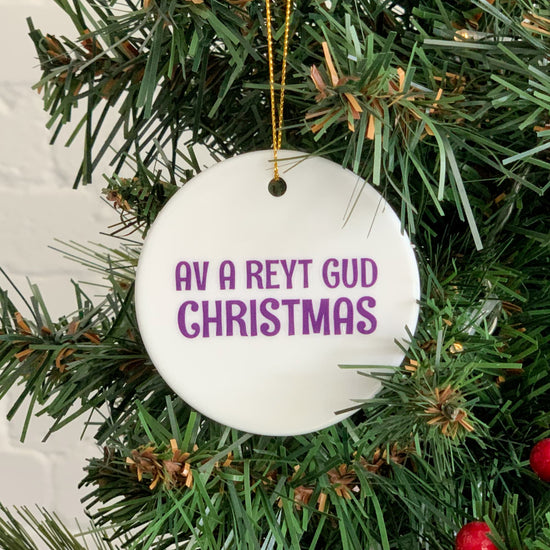 'Av A Reyt Gud Christmas' Luxury Ceramic Decoration - The Great Yorkshire Shop