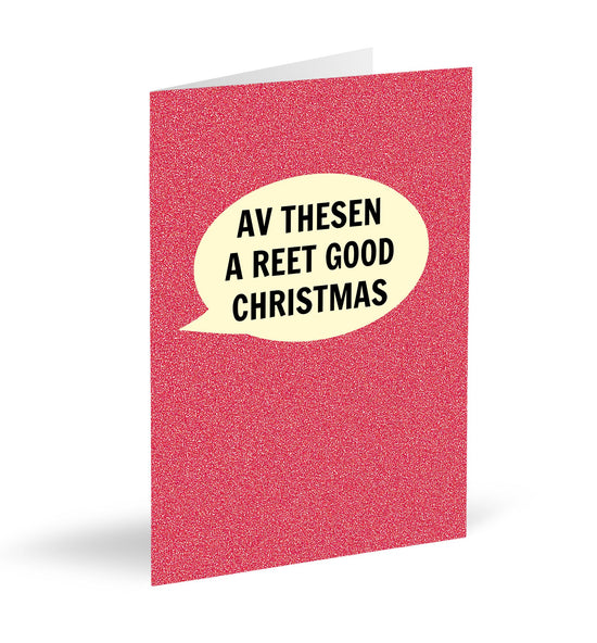 'Av Thesen A Reet Good Christmas! Card