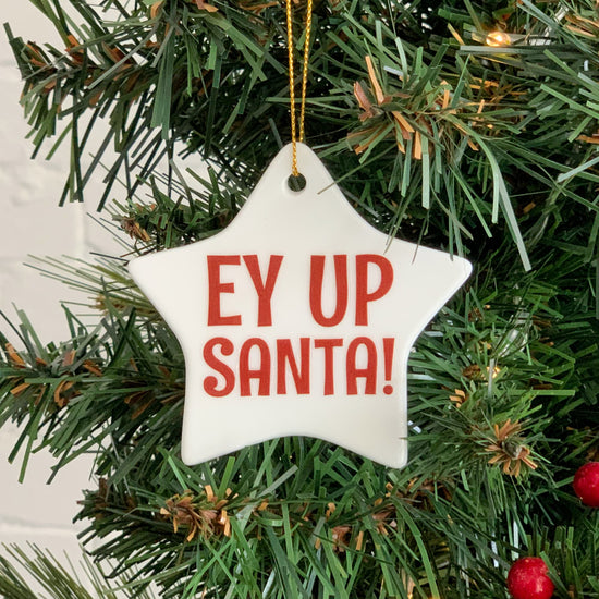'Ey Up Santa!' Christmas Luxury Ceramic Decoration - The Great Yorkshire Shop