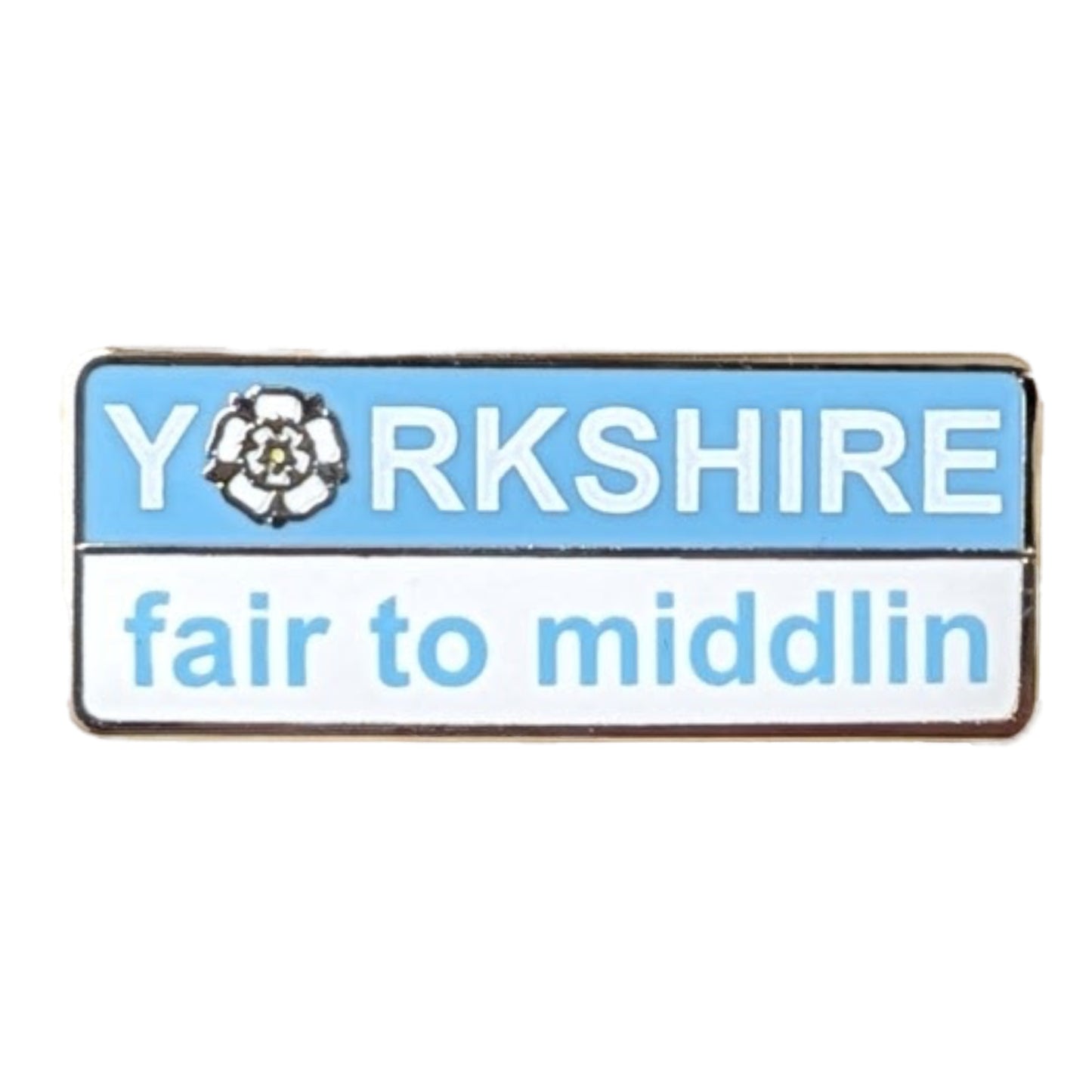 Fair to Middlin' Yorkshire Phrase Pin Badge
