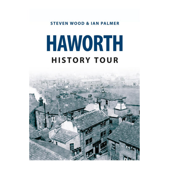 Haworth History Tour Book - The Great Yorkshire Shop