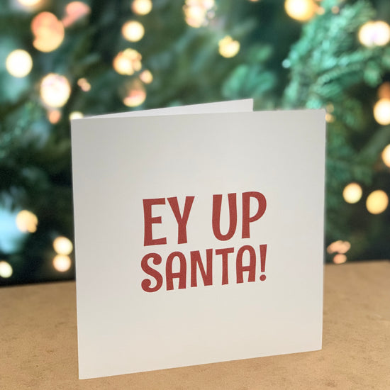 Ey Up Santa! Christmas Greeting Card - The Great Yorkshire Shop