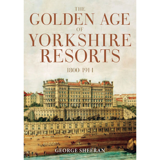 The Golden Age of Yorkshire Resorts Book - The Great Yorkshire Shop