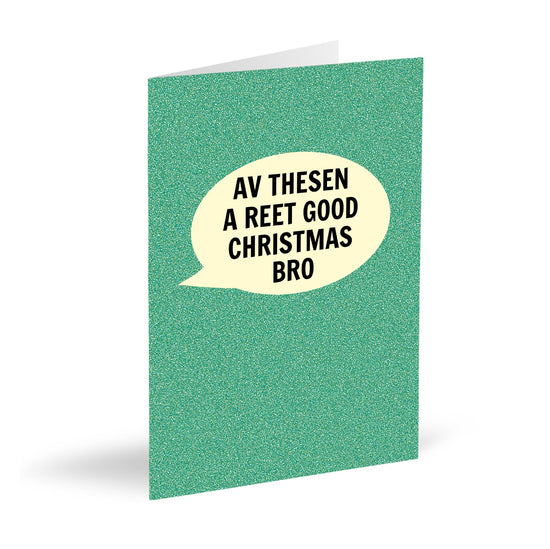 'Av Thesen A Reet Good Christmas Bro Card - The Great Yorkshire Shop