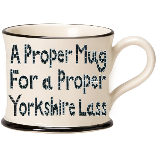 A Proper Mug for a Proper Yorkshire Lass Mug - The Great Yorkshire Shop