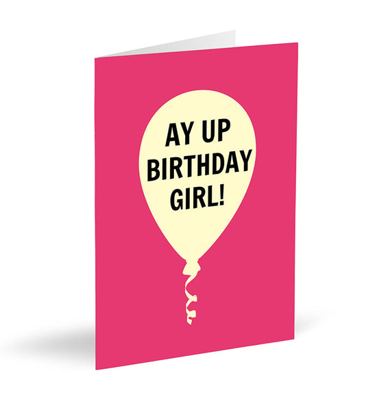 Ay Up Birthday Girl! Card - The Great Yorkshire Shop