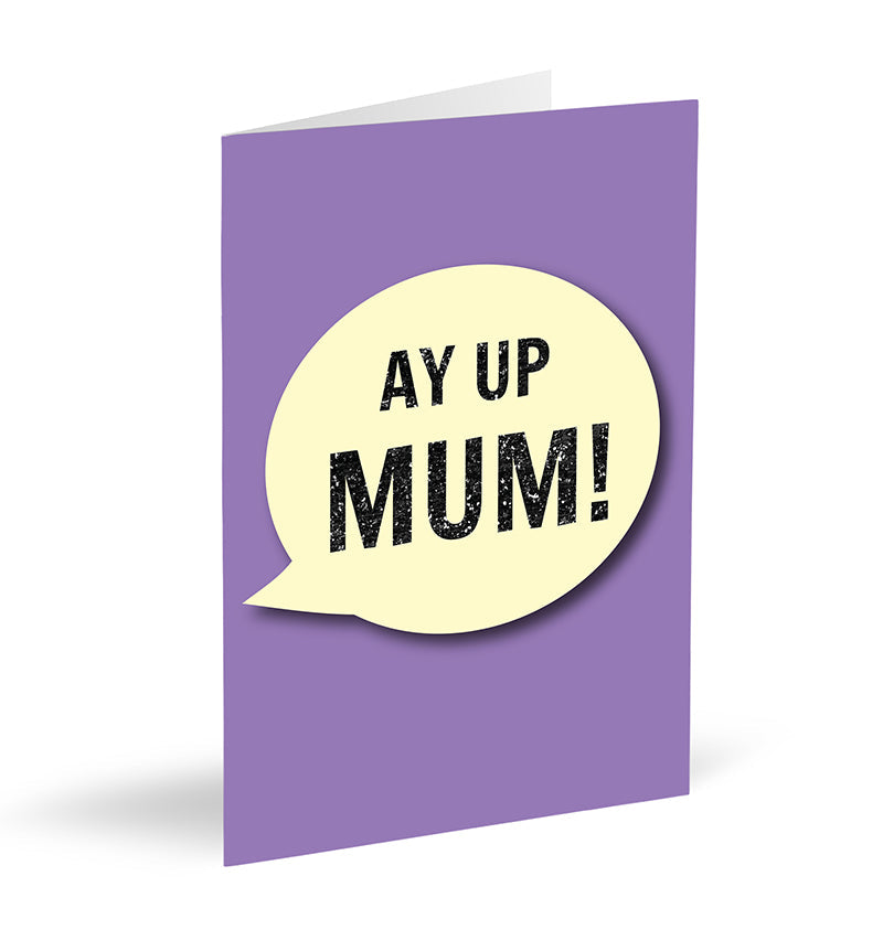 Ay Up Mum Card - The Great Yorkshire Shop