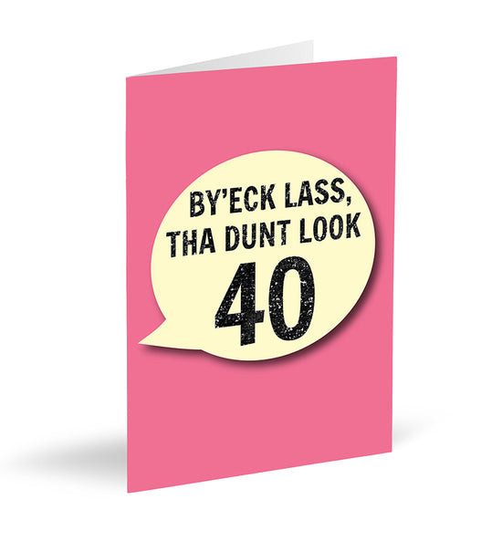 By’eck Lass, Tha Dunt Look 40 Card - The Great Yorkshire Shop