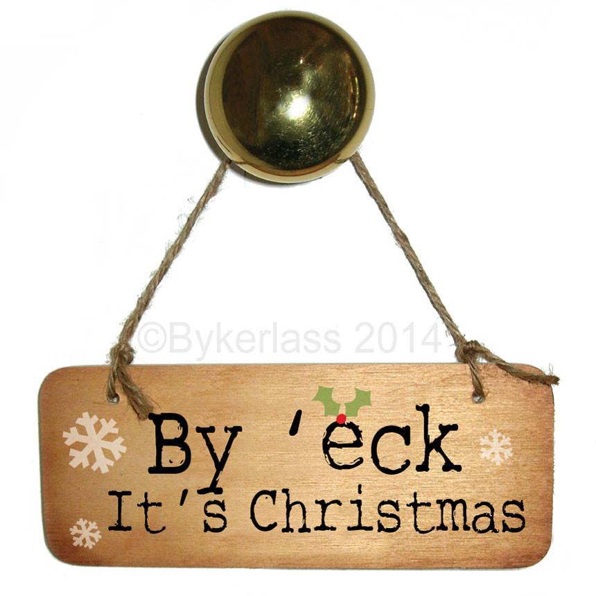 By 'Eck It's Christmas Rustic Wooden Sign - The Great Yorkshire Shop