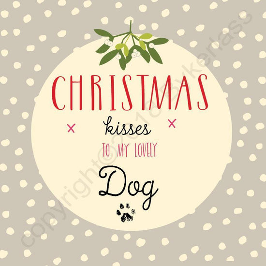 Christmas Kisses to My Lovely Dog Card - The Great Yorkshire Shop