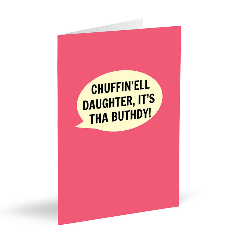 Chuffin'ell Daughter, It's Tha Buthdy! Card - The Great Yorkshire Shop
