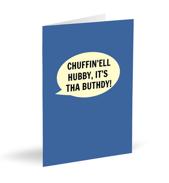 Chuffin'ell Hubby, It's Tha Buthdy! Card - The Great Yorkshire Shop