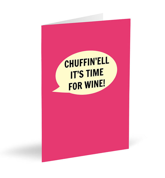 Chuffin'ell It's Time For Wine! Card - The Great Yorkshire Shop