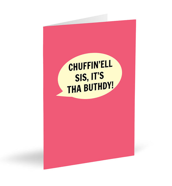 Chuffin'ell Sis, It's Tha Buthdy! Card - The Great Yorkshire Shop