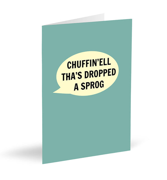 Chuffin'ell Tha's Dropped A Sprog (Blue) Card - The Great Yorkshire Shop