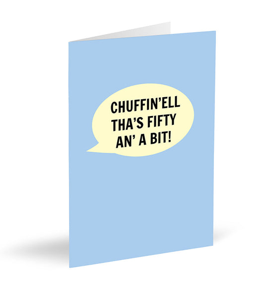 Chuffin’ell Tha's Fifty An' A Bit Card - The Great Yorkshire Shop