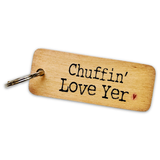 Chuffin' Love Yer Rustic Wooden Keyring - The Great Yorkshire Shop
