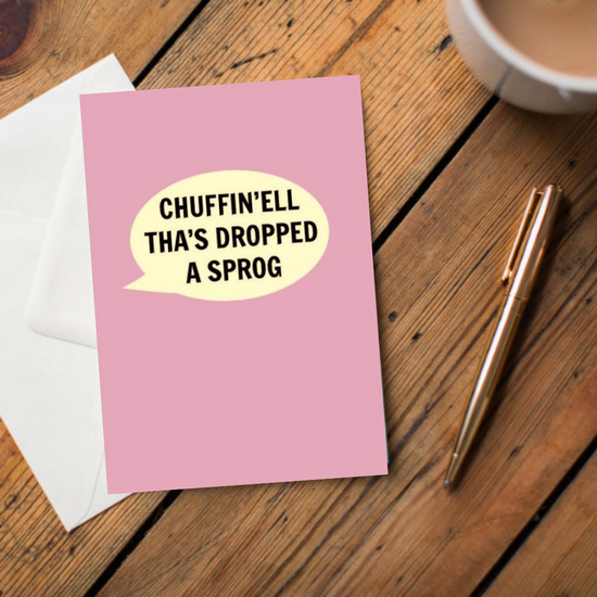 Chuffin'ell Tha's Dropped A Sprog (Pink) Card - The Great Yorkshire Shop