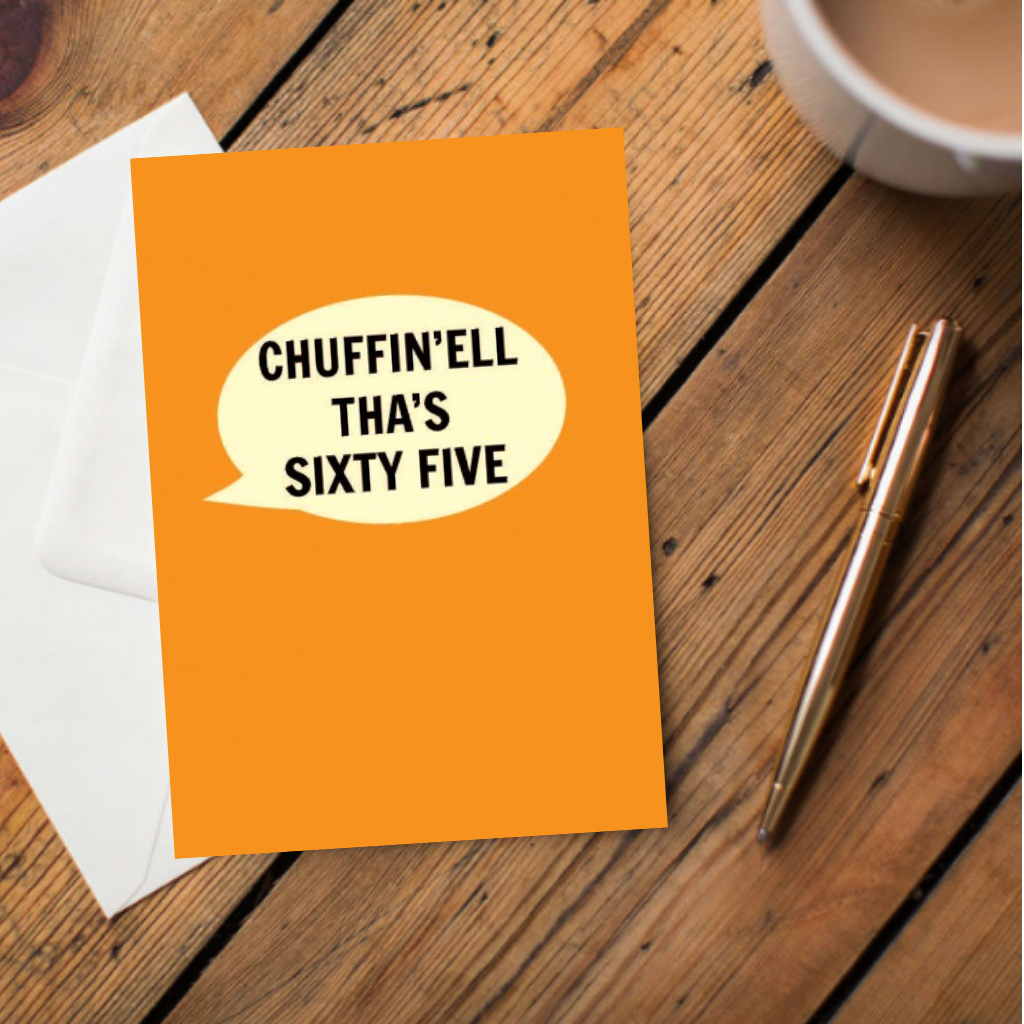 Chuffin'ell Tha's Sixty Five Card - The Great Yorkshire Shop