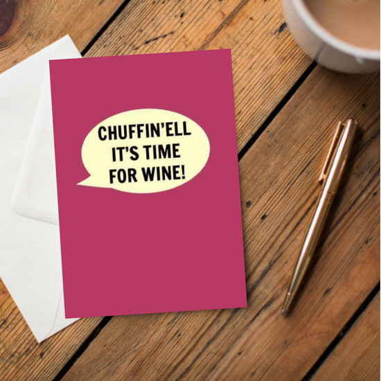 Chuffin'ell It's Time For Wine! Card - The Great Yorkshire Shop