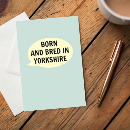 Born and Bred in Yorkshire Card (Blue) - The Great Yorkshire Shop
