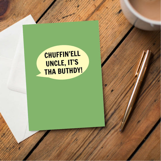 Chuffin'ell Uncle, It's Tha Buthdy! Card - The Great Yorkshire Shop