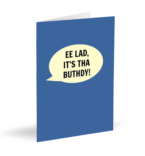 Ee Lad It's Tha Buthdy Card - The Great Yorkshire Shop