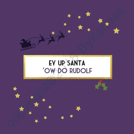 Ey Up Santa 'Ow Do Rudolf Christmas Card - The Great Yorkshire Shop